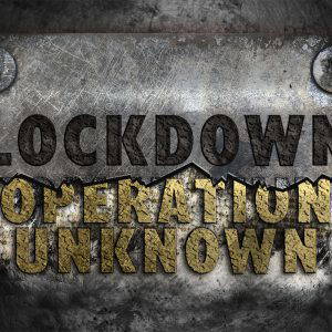 Lockdown - Operation Unknown